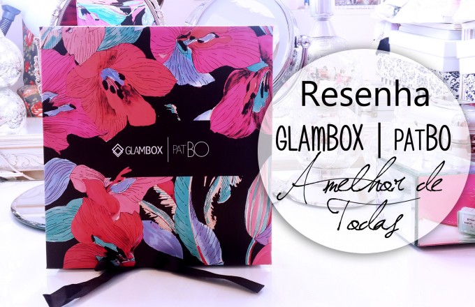 Glambox PatBo Resenha
